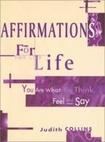 Affirmations for Life: You Are What You Think, Feel and Say 0850918022 Book Cover