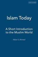 Islam Today: A Short Introduction to the Muslim World 1860642578 Book Cover