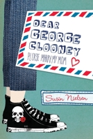 Dear George Clooney, Please Marry My Mom 0887769772 Book Cover