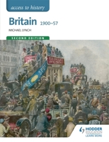 Access to History: Britain 1900-57 Second Edition 1471838692 Book Cover