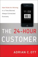 The 24-Hour Customer: New Rules for Winning in a Time-Starved, Always-Connected Economy 0061798614 Book Cover