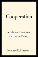 Cooperation: A Political, Economic, and Social Theory 0231216661 Book Cover