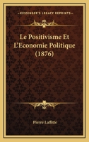 Le Positivisme et L'�conomie Politique B0BPJYMYVV Book Cover