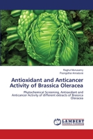 Antioxidant and Anticancer Activity of Brassica Oleracea 6205526212 Book Cover