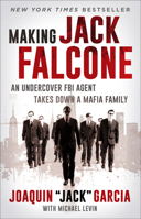Making Jack Falcone: An Undercover FBI Agent Takes Down a Mafia Family 1668008572 Book Cover