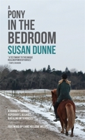 A Pony in the Bedroom: A Journey through Asperger's, Assault, and Healing with Horses 1849056099 Book Cover