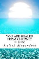 You Are Healed from Chronic Illness 1546653201 Book Cover