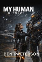 My Human: Built To Last B0GXFMG7BC Book Cover