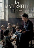 La Maternelle: Les défis d'une femme face aux conventions sociales de son époque (French Edition) B0H8DRVQ5P Book Cover