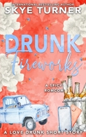 Drunk Fireworks: A Love Drunk Short Story (Love Drunk Short Stories) B0FPMRCP1R Book Cover