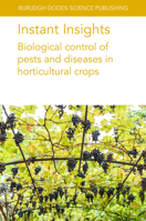Instant Insights: Biological Control of Pests and Diseases in Horticultural Crops (Burleigh Dodds Science: Instant Insights) 1835457010 Book Cover