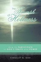 The Triumph of Holiness: How to Participate in God's Traits and Power 1449717020 Book Cover