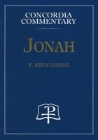 Jonah: A Theological Exposition of Sacred Scripture (Concordia Commentary) 0758602731 Book Cover