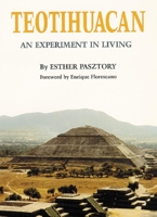 Teotihuacan: An Experiment in Living 080612847X Book Cover