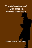 The Adventures Of Tyler Tatlock, Private Detective 937459952X Book Cover