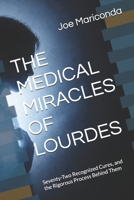 THE MEDICAL MIRACLES OF LOURDES: Seventy-Two Recognized Cures, and the Rigorous Process Behind Them B0HB3JL4NG Book Cover