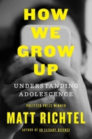 The Adolescent: How We Grow Up 0063282062 Book Cover