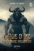 L'Âge D'Or: La grande déchirure (French Edition) 2823137882 Book Cover