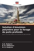 Solution d'émulsion-polymère pour le forage de puits profonds (French Edition) 6207514750 Book Cover