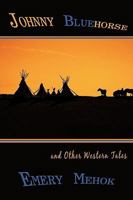 Johnny Bluehorse: And Other Western Tales 059550499X Book Cover
