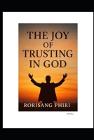 The Joy of Trusting in God B0GCCQRTLW Book Cover