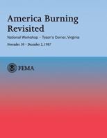 America Burning Revisited: National Workshop ? Tyson's Corner, VA---November 30 ? December 2, 1987 1482640368 Book Cover