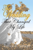 The Wedding That Changed My Life 193174128X Book Cover