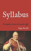 Syllabus: Relación de los principales errores de nuestro siglo (1864) (San Lino Libros) (Spanish Edition) B0CCCS7VJ1 Book Cover