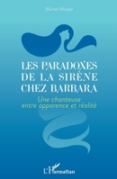 Les paradoxes de la sirène chez Barbara: Une chanteuse entre apparence et réalité (French Edition) 2343212104 Book Cover