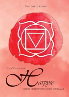 Das Wissen der Harpyie: Band 3 der Spirit Scribe Journale (Die Spirit Scribe Journale) 3756822613 Book Cover