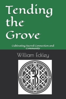 Tending the Grove: Cultivating Sacred Connection and Community (The Sacred Grove) B0DRT941NS Book Cover