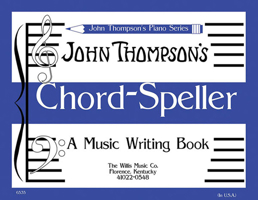 Chord Speller: A Music Writing Book/Later Elementary Level 1423405420 Book Cover