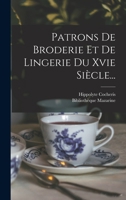 Patrons De Broderie Et De Lingerie Du Xvie Siècle... 1016644361 Book Cover