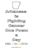 Arkansas is Fighting Cancer One Poem a Day 1733164189 Book Cover