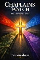 Chaplains Watch: The Sg=hePERS: The Shep: The Shepards Staff B0H8XC94D2 Book Cover