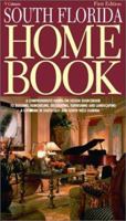 South Florida Home Book: A Comprehensive, Hands-On Design Sourcebook to Building, Remodeling, Decorating, Furnishing and Landscaping a Luxury Home in South East and South West Florida 1588620395 Book Cover