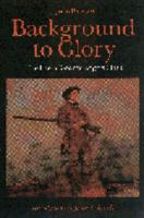 Background to Glory 0803261055 Book Cover
