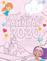 My Coloring Calendar 2020: Calmly Color Your Way to an Organized Life Throughout the Year (Monthly Schedules to Get Organized in 2020) 170956332X Book Cover