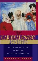 The Carnivalesque Defunto: Death and the Dead in Modern Brazilian Literature (Ohio RIS Latin America Series) 0896802582 Book Cover