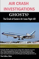 Air Crash Investigations: Ghosts? the Crash of Eastern Air Lines Flight 401 1300363282 Book Cover