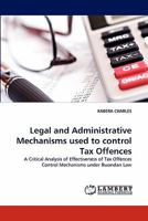 Legal and Administrative Mechanisms used to control Tax Offences 3844301798 Book Cover