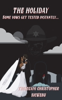 The Holiday: Some vows get tested instantly... 1913833488 Book Cover