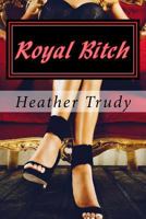 Royal Bitch 1537382063 Book Cover