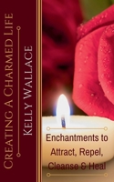 Creating A Charmed Life 1393829767 Book Cover