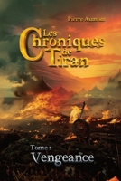 Les Chroniques de Tiran Tome 1 Vengeance (French Edition) B0DPNB8745 Book Cover