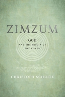Zimzum: God and the Origin of the World 1512824356 Book Cover