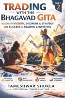 TRADING WITH THE BHAGAVAD GITA – PART 2: The Journey of a Professional Trader (TRADING WITH THE BHAGAVAD GITA ENGLISH) B0GTMZH85S Book Cover
