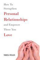 How To Strengthen Personal Relationships and Empower Those You Love 1641380438 Book Cover