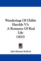 Wanderings Of Childe Harolde V1: A Romance Of Real Life 1165785714 Book Cover