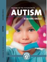 AUTISM: TALKING WITH THE PSYCHIATRIST 1968561196 Book Cover